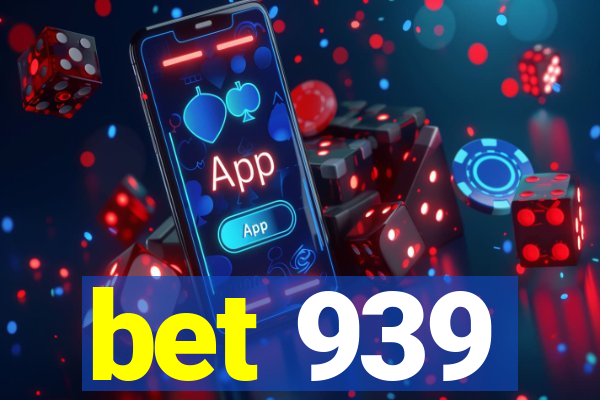 bet 939